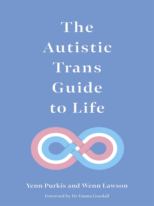 Title details for The Autistic Trans Guide to Life by Yenn Purkis - Wait list